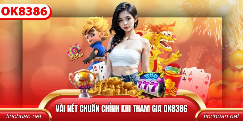 Vài nét cơ bản khi tham gia OK8386
